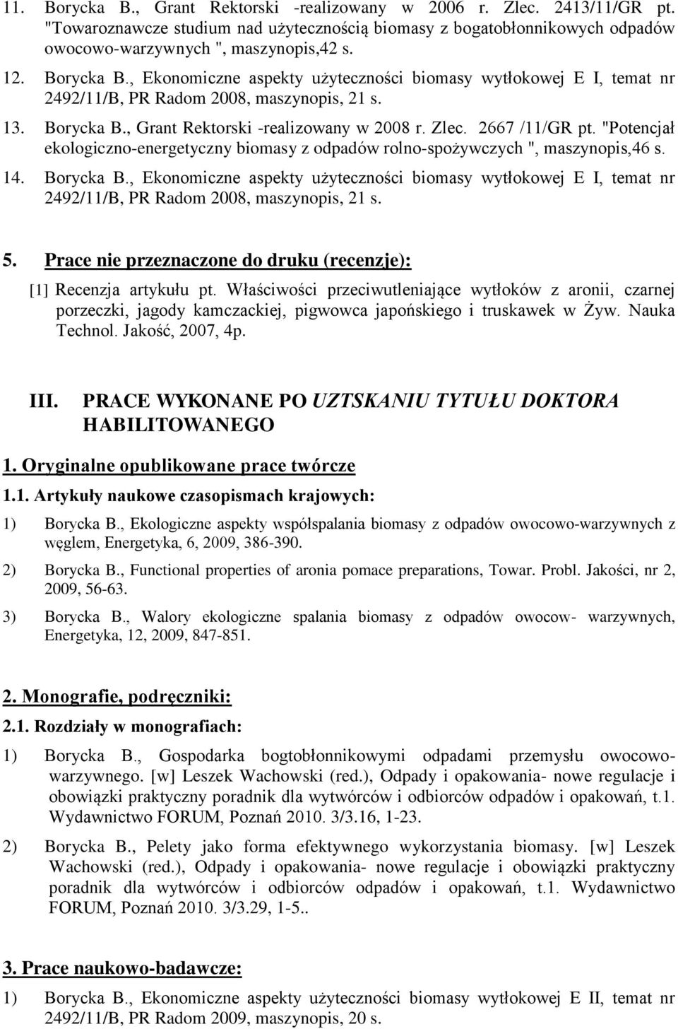 "Potencjał ekologiczno-energetyczny biomasy z odpadów rolno-spożywczych ", maszynopis,46 s. 14. Borycka B.