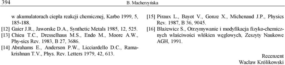 , Anderson P.W., Licciardello D.C., Ramakrishnan T.V., Phys. Rev. Letters 1979, 42, 613. [15] Piraux L., Bayot V., Gonze X., Michenaud J.P., Physics Rev.
