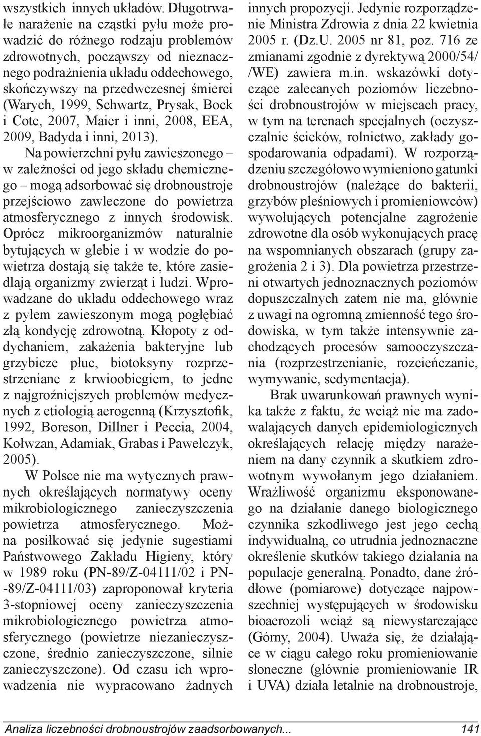 1999, Schwartz, Prysak, Bock i Cote, 2007, Maier i inni, 2008, EEA, 2009, Badyda i inni, 2013).