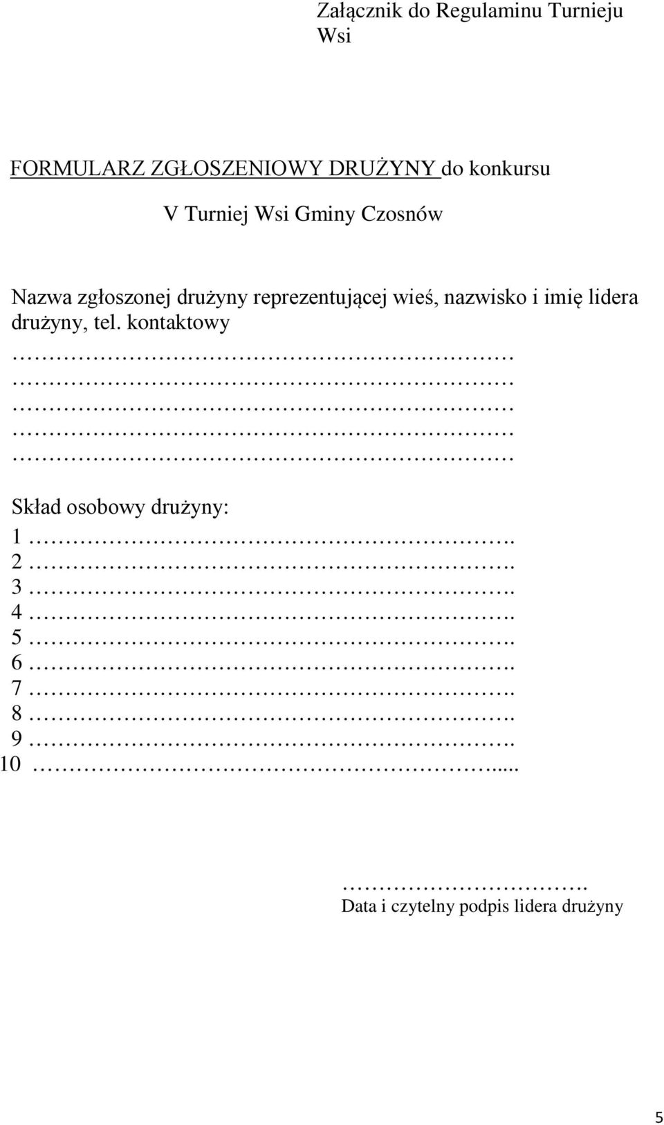 reprezentującej wieś, nazwisko i imię lidera drużyny, tel.