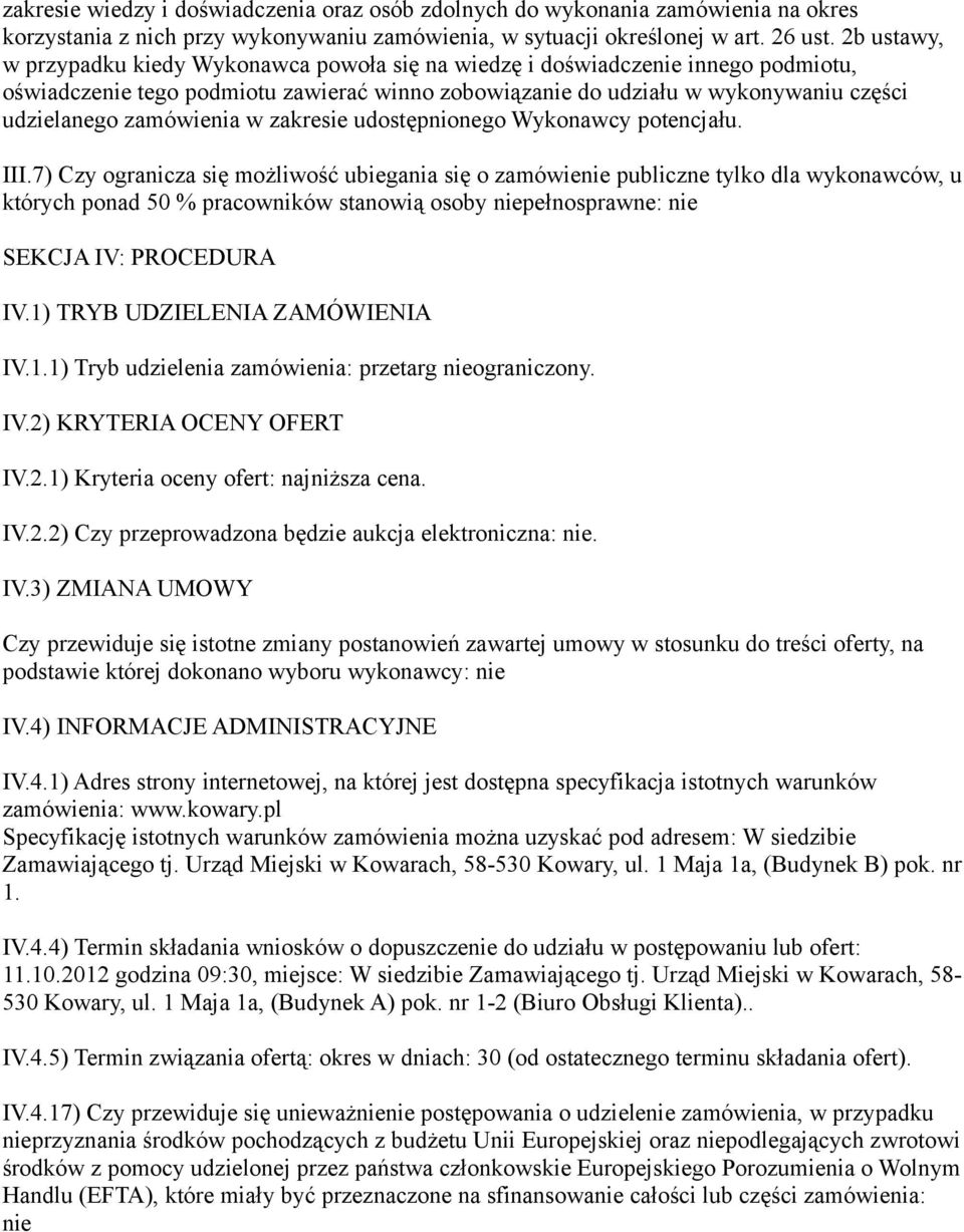 zamówienia w zakresie udostępnionego Wykonawcy potencjału. III.