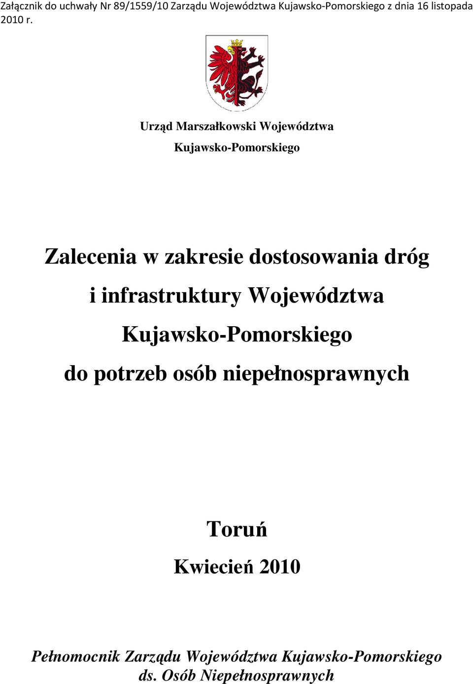 Urząd Marszałkowski Województwa Kujawsko-Pomorskiego Zalecenia w zakresie dostosowania dróg i