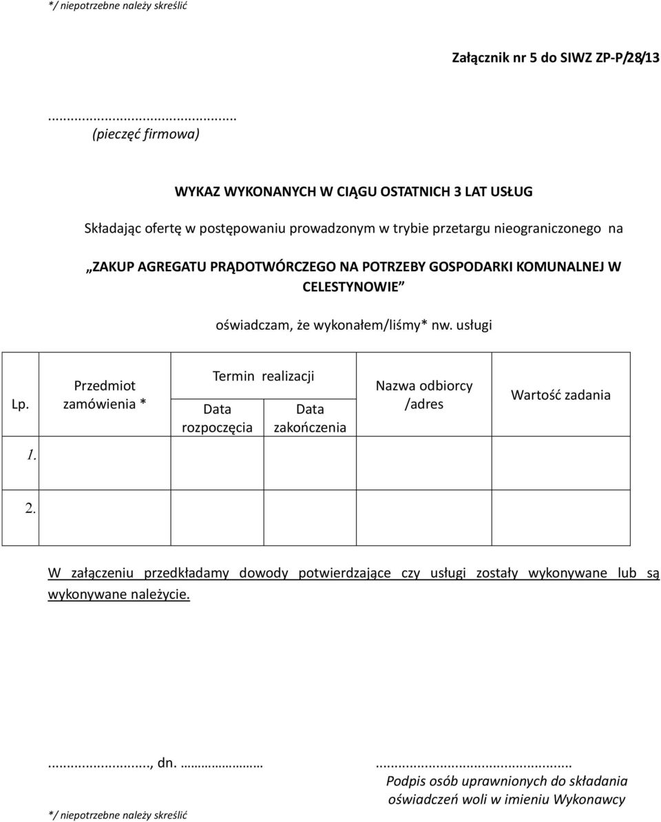 PRĄDOTWÓRCZEGO NA POTRZEBY GOSPODARKI KOMUNALNEJ W CELESTYNOWIE oświadczam, że wykonałem/liśmy* nw. usługi Lp.