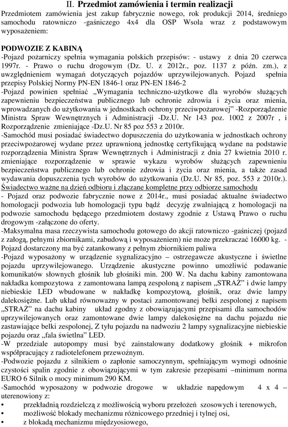 ), z uwzględnieniem wymagań dotyczących pojazdów uprzywilejowanych.