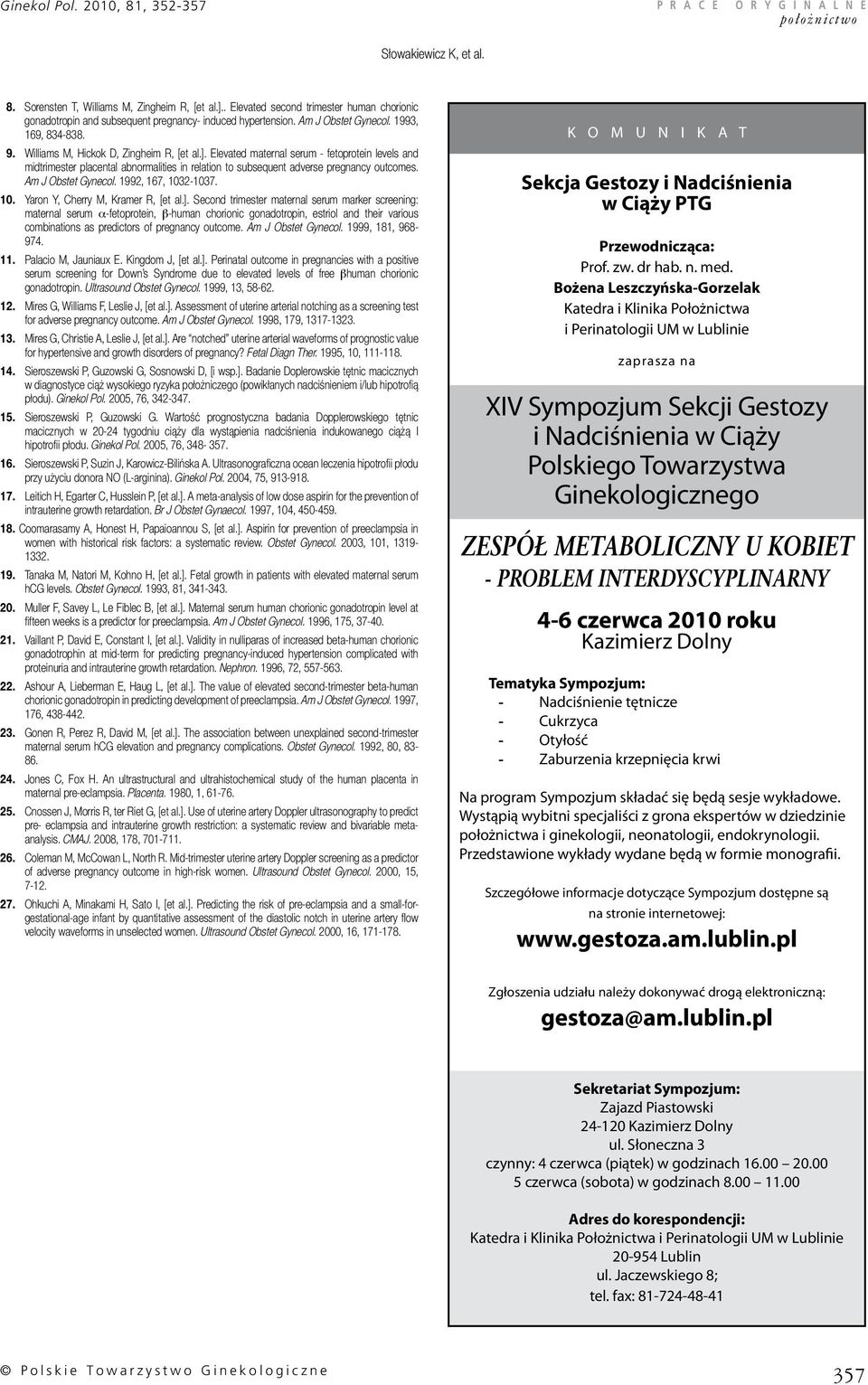Elevated maternal serum - fetoprotein levels and midtrimester placental abnormalities in relation to subsequent adverse pregnancy outcomes. Am J Obstet Gynecol. 1992, 167, 103