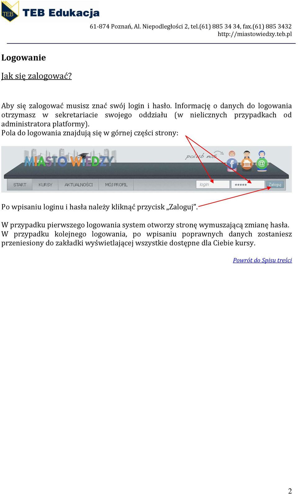 Pola do logowania znajdują się w górnej części strony: Po wpisaniu loginu i hasła należy kliknąć przycisk Zaloguj.