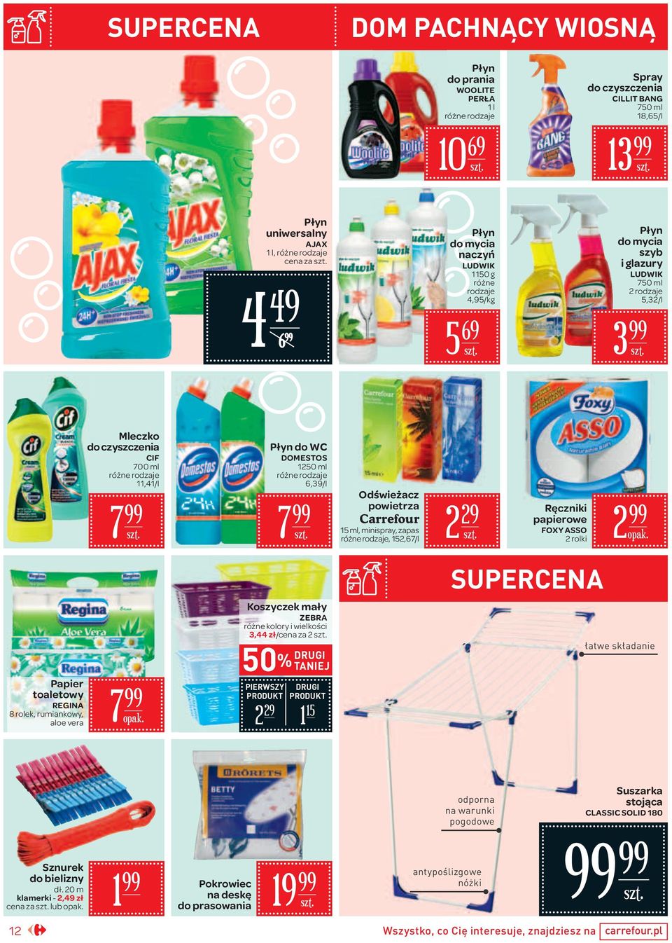 Ręczniki papierowe FOXY ASSO 2 rolki 2 Papier toaletowy REGINA 8 rolek, rumiankowy, aloe vera 7 Koszyczek mały ZEBRA różne kolory i wielkości 3,44 zł/cena za 2 50% DRUGI TANIEJ PIERWSZY PRODUKT DRUGI