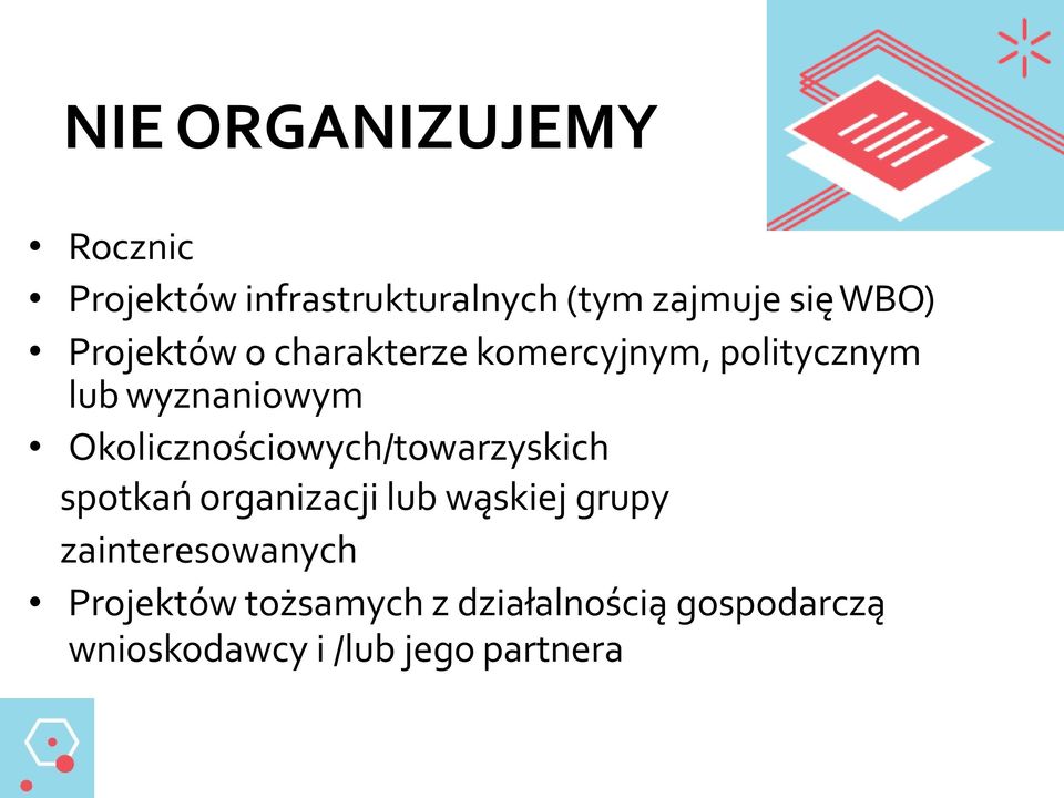 Okolicznościowych/towarzyskich spotkań organizacji lub wąskiej grupy