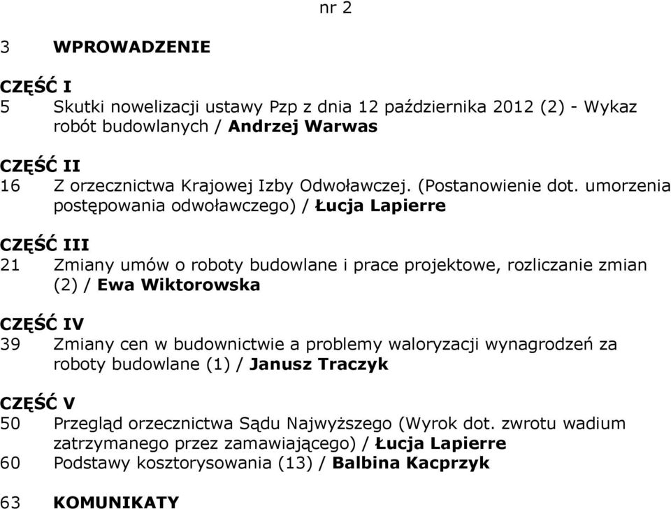 umorzenia postępowania odwoławczego) / Łucja Lapierre I 21 Zmiany umów o roboty budowlane i prace projektowe, rozliczanie zmian (2) / Ewa Wiktorowska 39