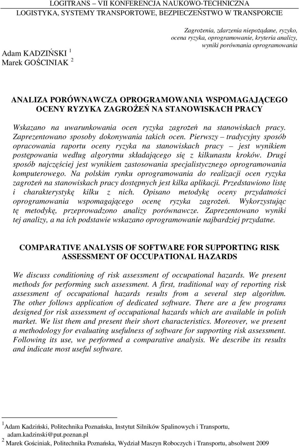 zagroŝeń na stanowiskach pracy. Zaprezentowano sposoby dokonywania takich ocen.