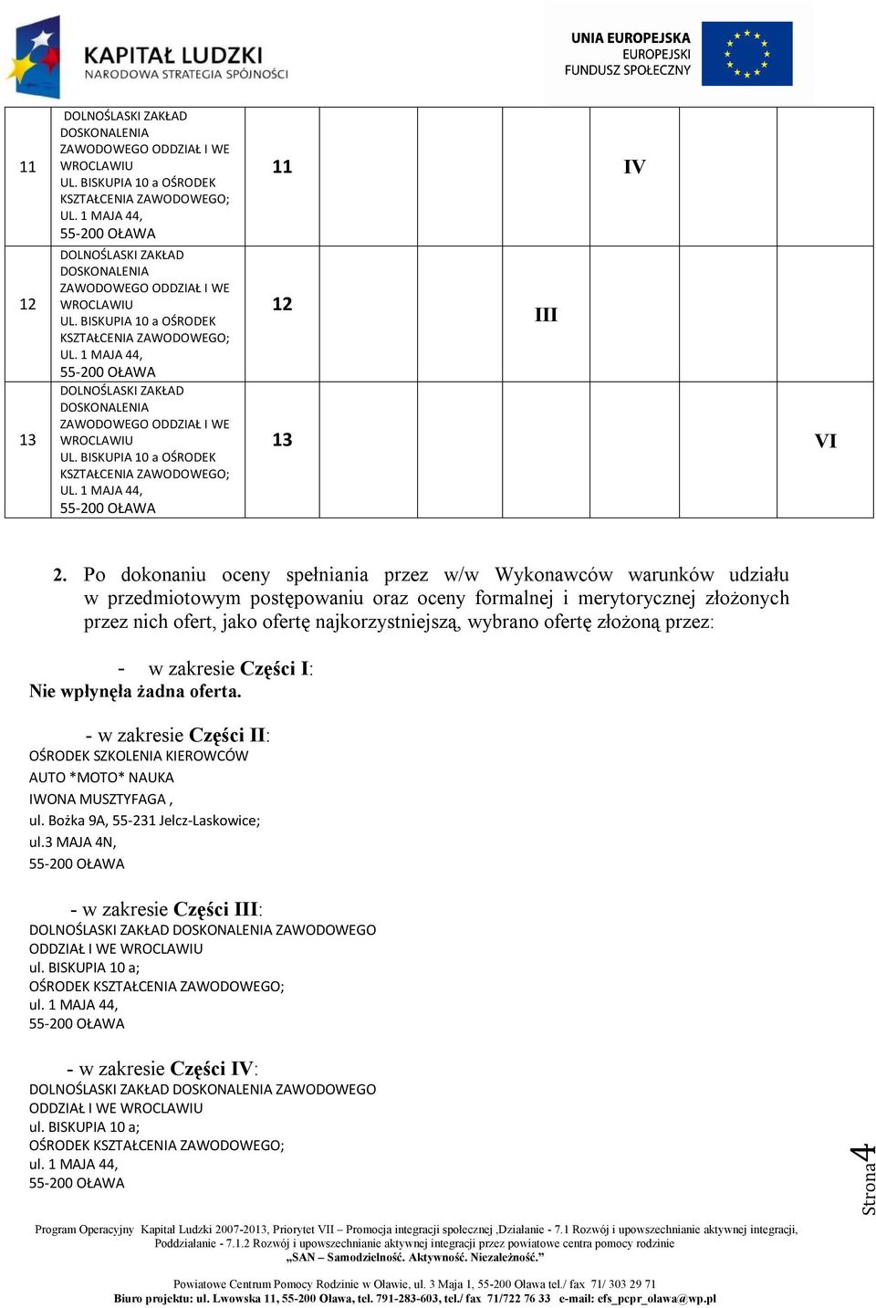 1 MAJA 44, 11 IV 12 III 13 VI 2.
