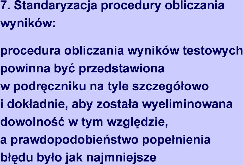 szczegółowo i dokładnie, aby została a wyeliminowana dowolność w tym