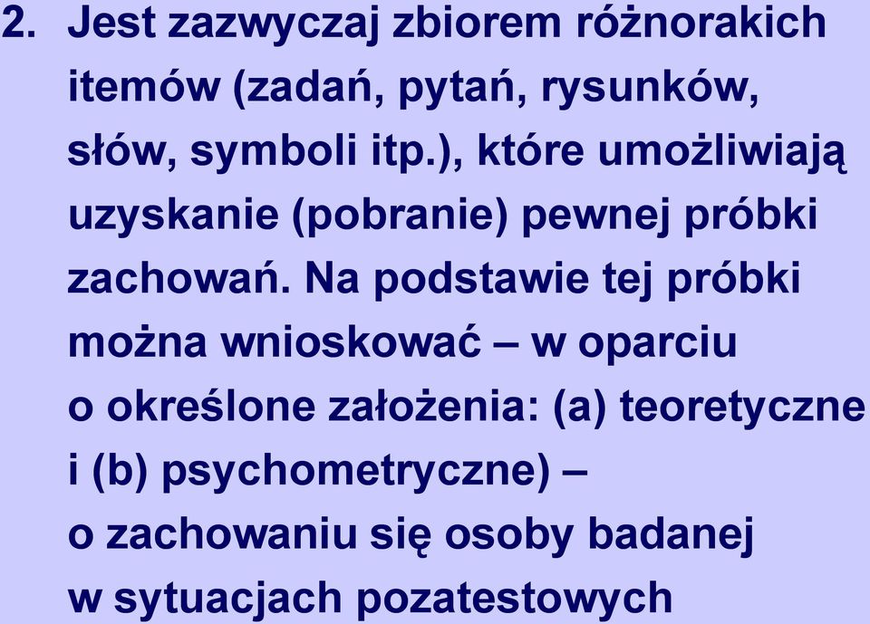 . Na podstawie tej próbki można wnioskować w oparciu o określone założenia: (a)