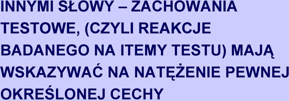 BADANEGO NA ITEMY TESTU) MAJĄ