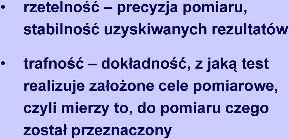 jaką test realizuje założone one cele