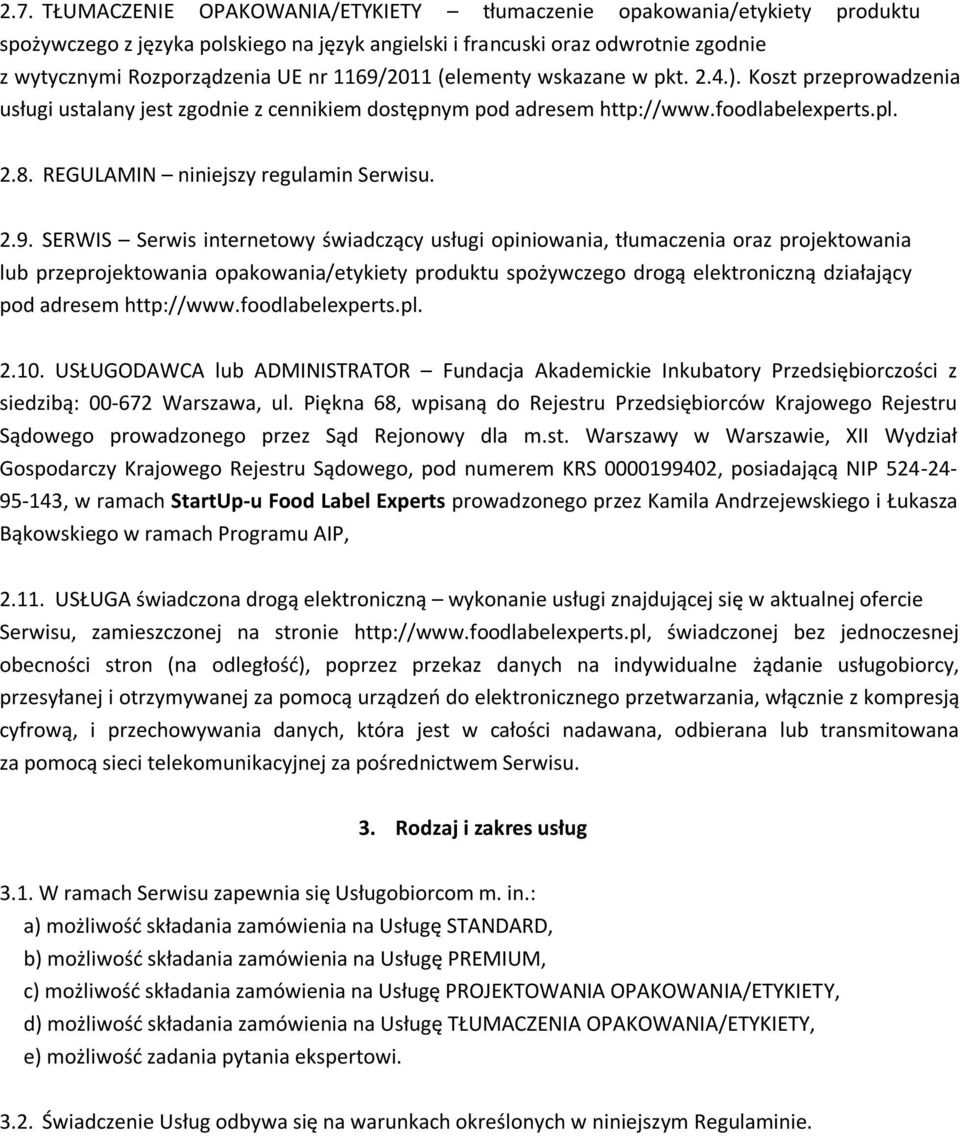 REGULAMIN niniejszy regulamin Serwisu. 2.9.