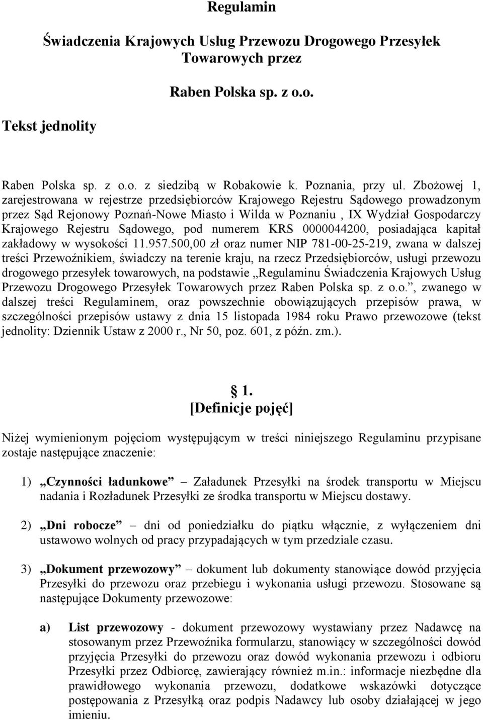 Sądowego, pod numerem KRS 0000044200, posiadająca kapitał zakładowy w wysokości 11.957.