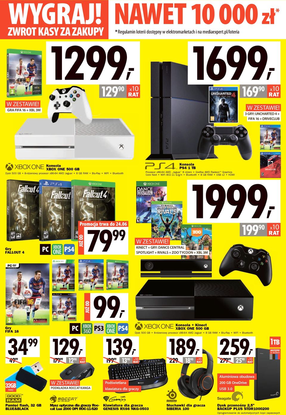 11 b/g/n Bluetooth 8 GB RM x2 Dysk 500 GB 8-rdzeniowy procesor x86-64 MD Jaguar 8 GB RM Blu-Ray WIFI Bluetooth 19, XBOX PS4 PC ONE 79 JUŻ OD Gry FLLOUT 4 JUŻ OD Promocja trwa do 24.06 W ZESTWIE!