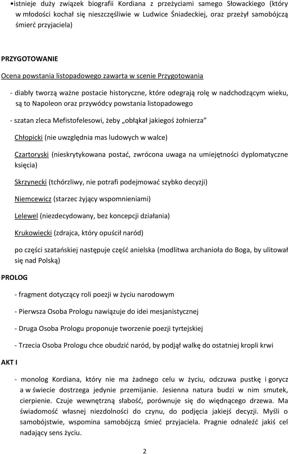 listopadowego - szatan zleca Mefistofelesowi, żeby obłąkał jakiegoś żołnierza Chłopicki (nie uwzględnia mas ludowych w walce) Czartoryski (nieskrytykowana postać, zwrócona uwaga na umiejętności