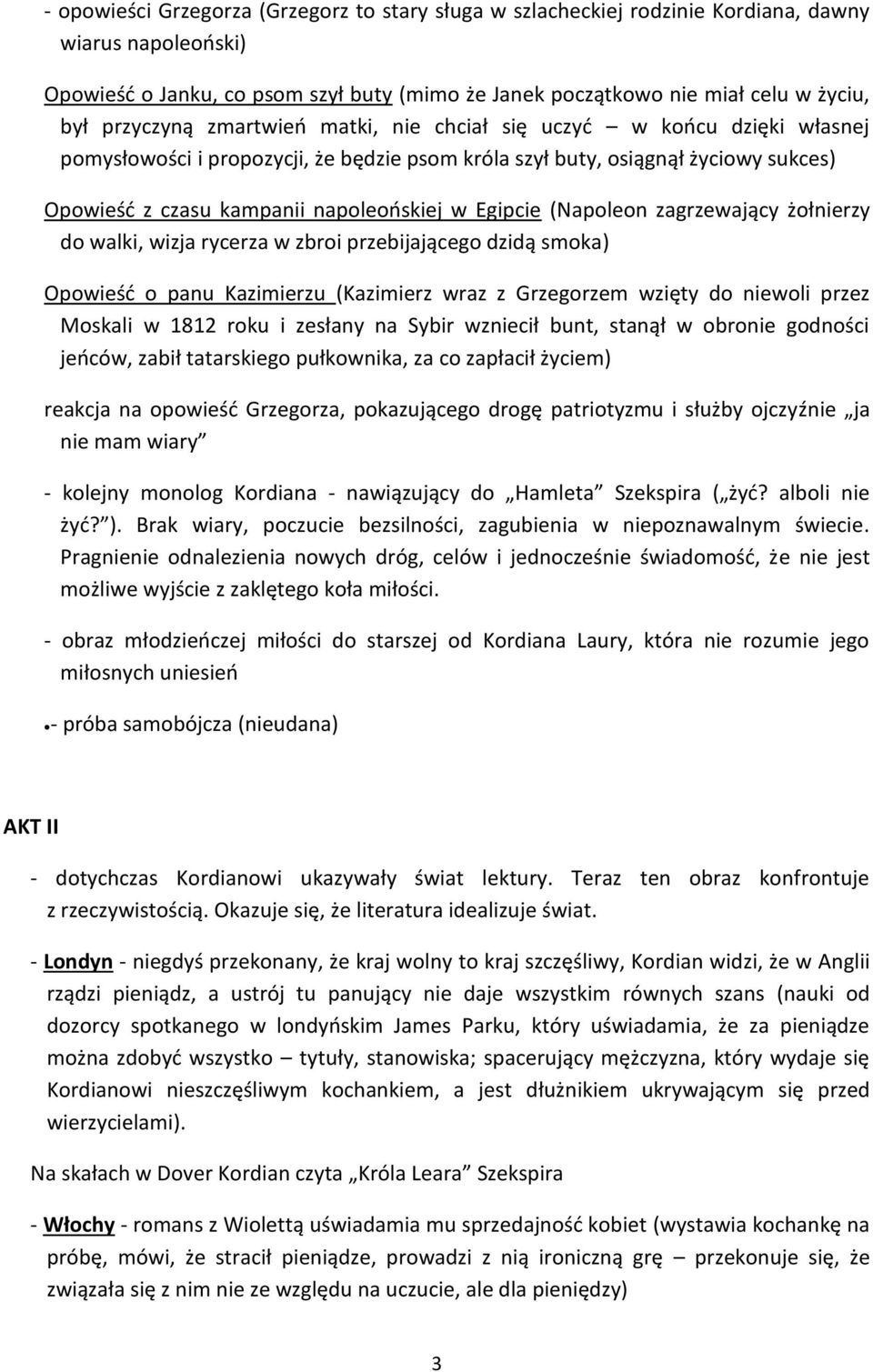 Egipcie (Napoleon zagrzewający żołnierzy do walki, wizja rycerza w zbroi przebijającego dzidą smoka) Opowieść o panu Kazimierzu (Kazimierz wraz z Grzegorzem wzięty do niewoli przez Moskali w 1812