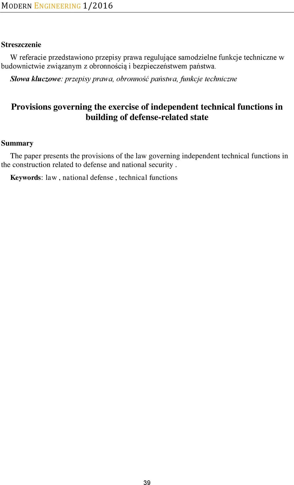 Słowa kluczowe: przepisy prawa, obronność państwa, funkcje techniczne Provisions governing the exercise of independent technical