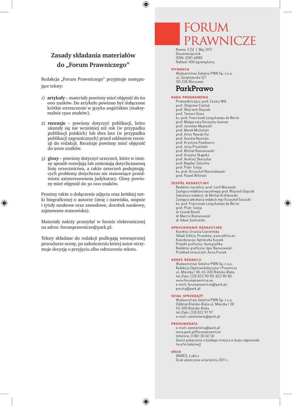 2) recenzje powinny dotyczyć publikacji, które ukazały się nie wcześniej niż rok (w przypadku publikacji polskich) lub dwa lata (w przypadku publikacji zagranicznych) przed oddaniem recenzji do