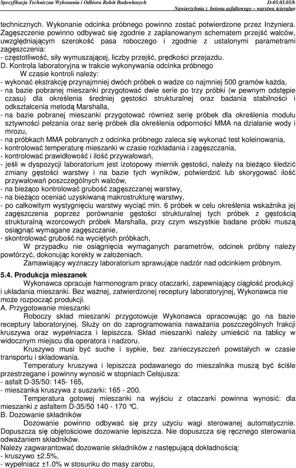 wymuszającej, liczby przejść, prędkości przejazdu. D.