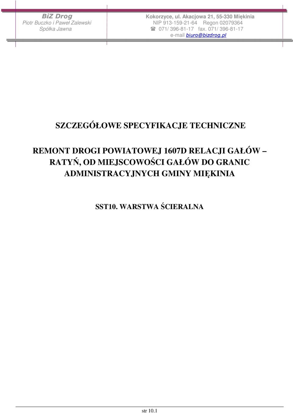 Spółka Jawna 071/ 396-81-17 fax. 071/ 396-81-17 e-mail biuro@bizdrog.