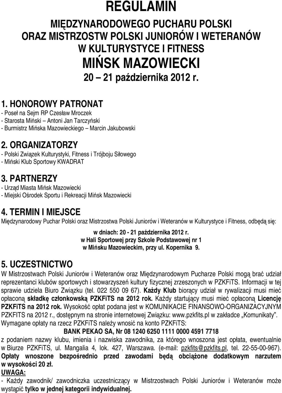 ORGANIZATORZY - Polski Związek Kulturystyki, Fitness i Trójboju Siłowego - Miński Klub Sportowy KWADRAT 3.