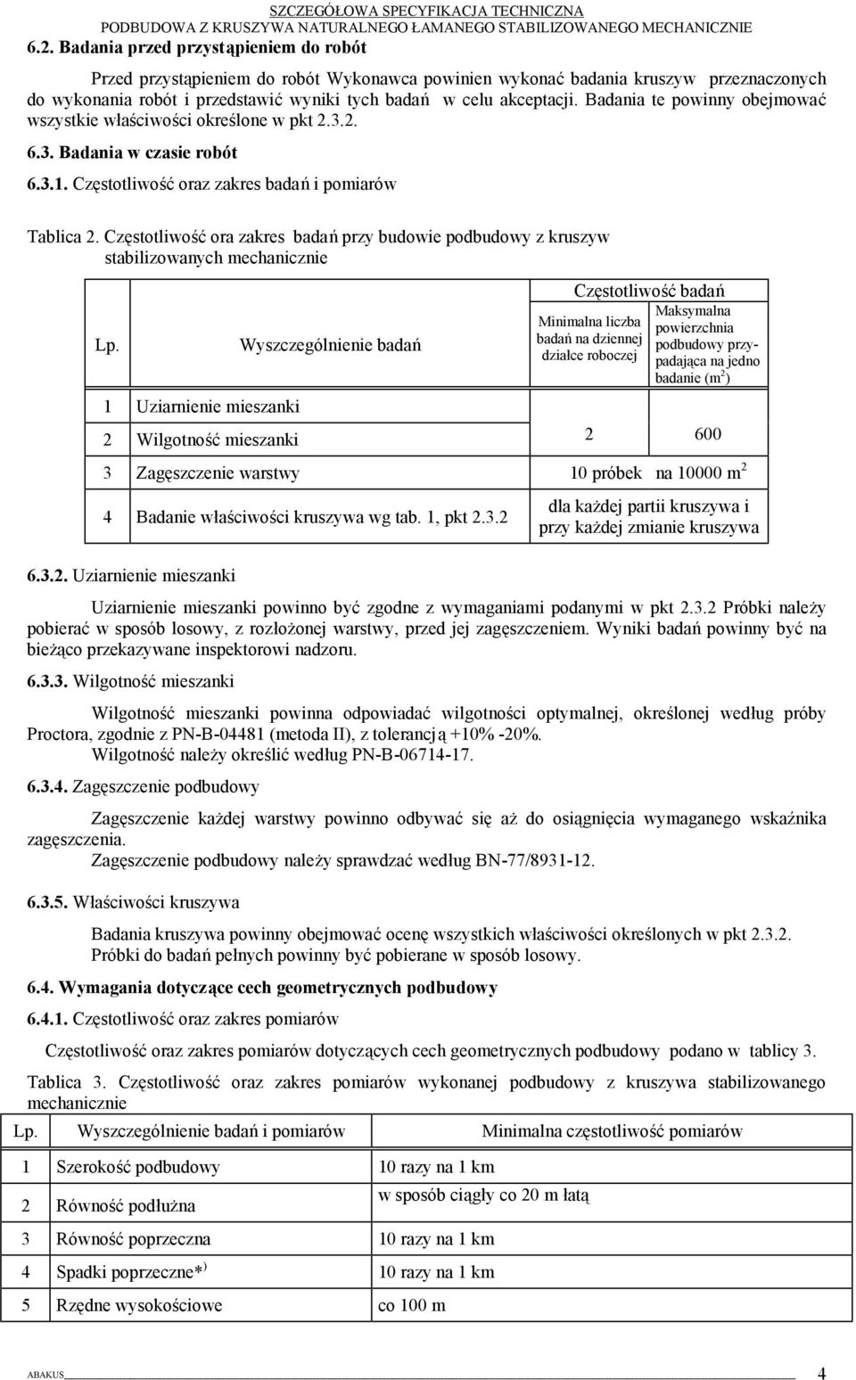 Częstotliwość ora zakres badań przy budowie podbudowy z kruszyw stabilizowanych mechanicznie Lp.