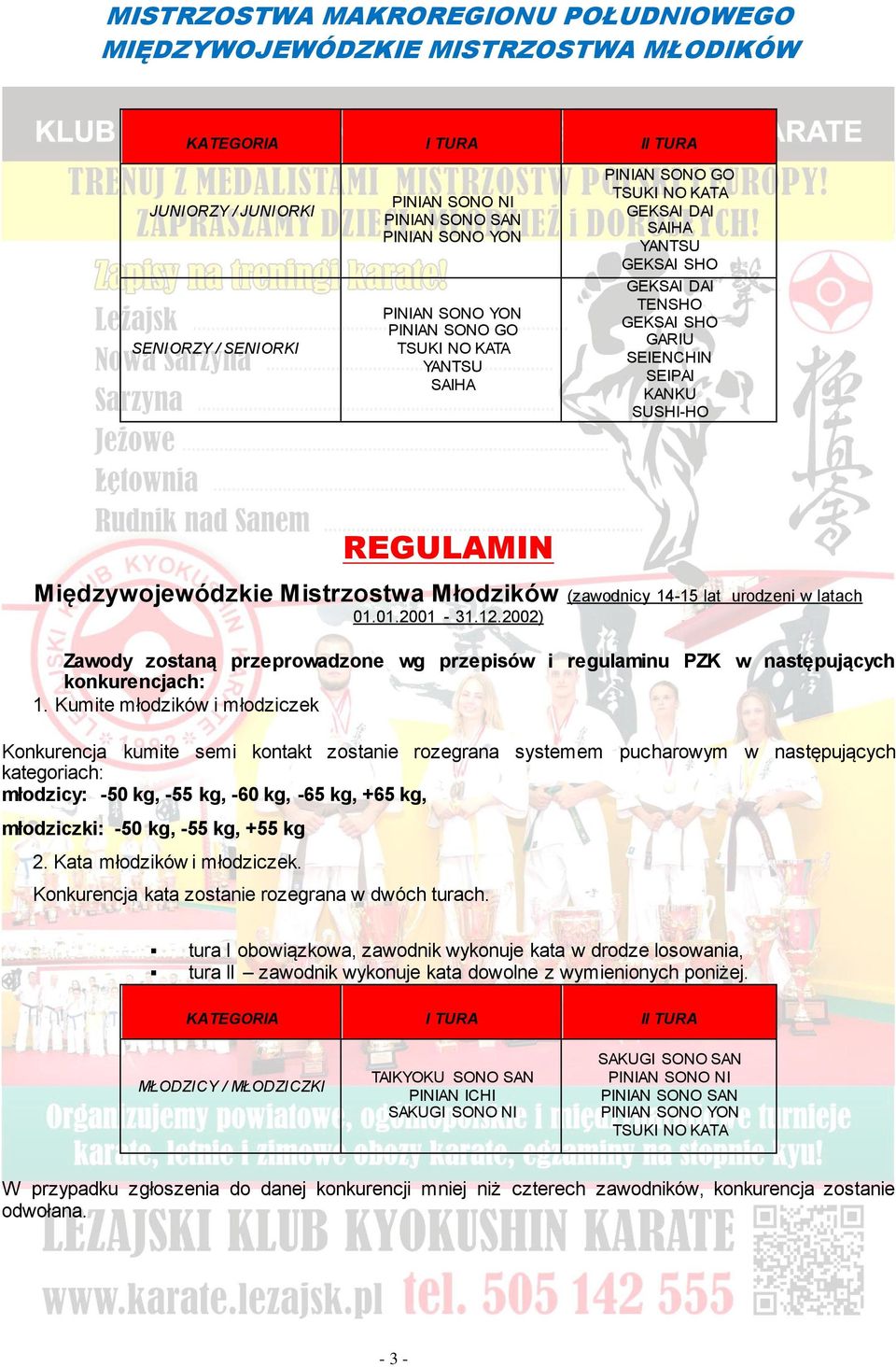 2002) Zawody zostaną przeprowadzone wg przepisów i regulaminu PZK w następujących konkurencjach: 1.