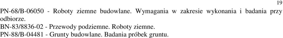 odbiorze. BN-83/8836-02 - Przewody podziemne.