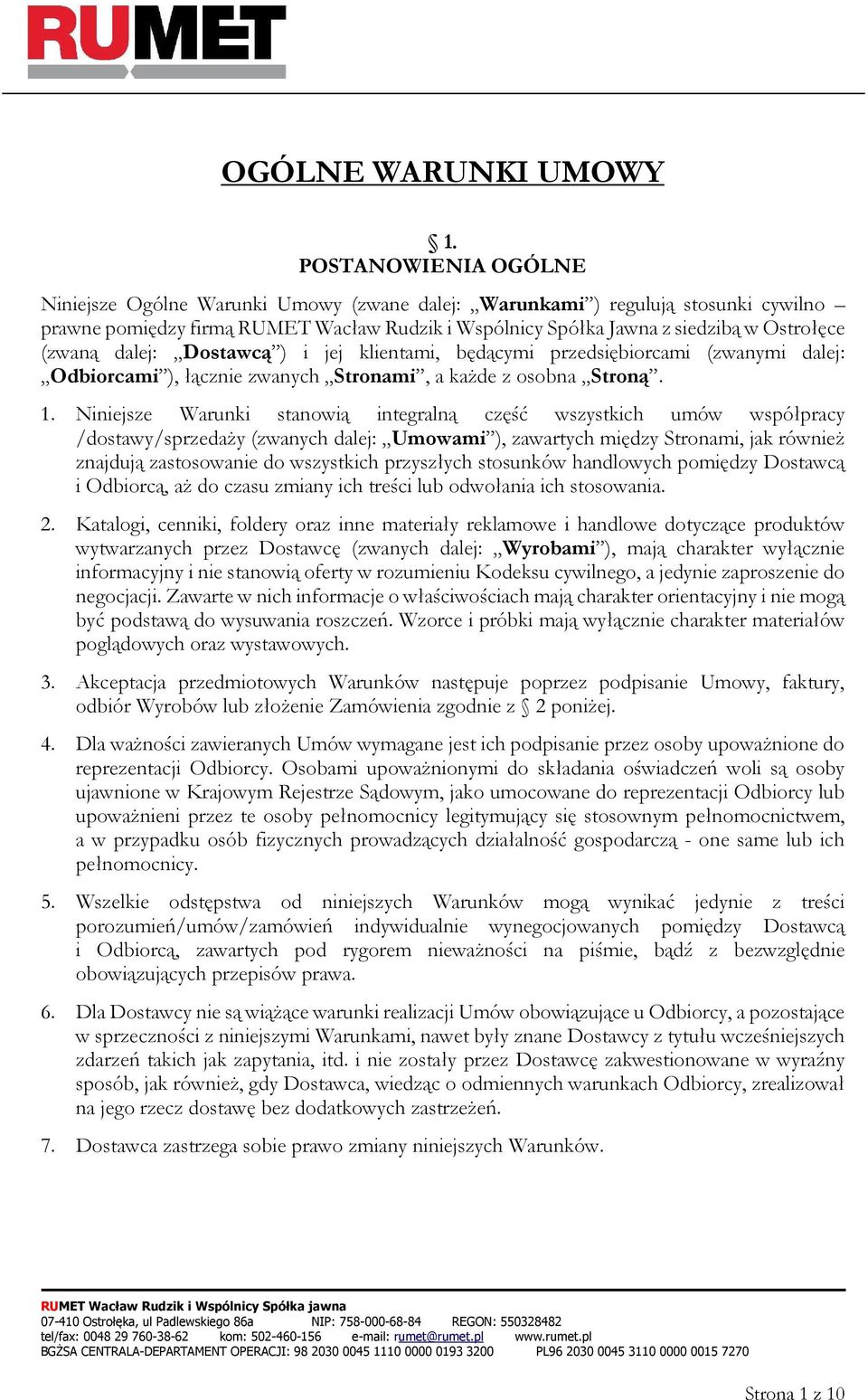 (zwaną dalej: Dostawcą ) i jej klientami, będącymi przedsiębiorcami (zwanymi dalej: Odbiorcami ), łącznie zwanych Stronami, a każde z osobna Stroną. 1.