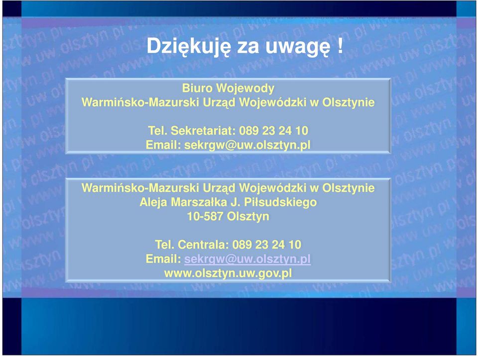 Sekretariat: 089 23 24 10 Email: sekrgw@uw.olsztyn.