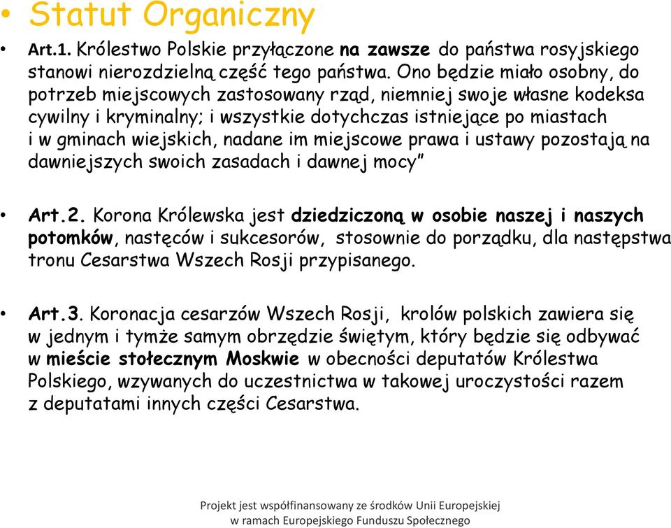 miejscowe prawa i ustawy pozostają na dawniejszych swoich zasadach i dawnej mocy Art.2.