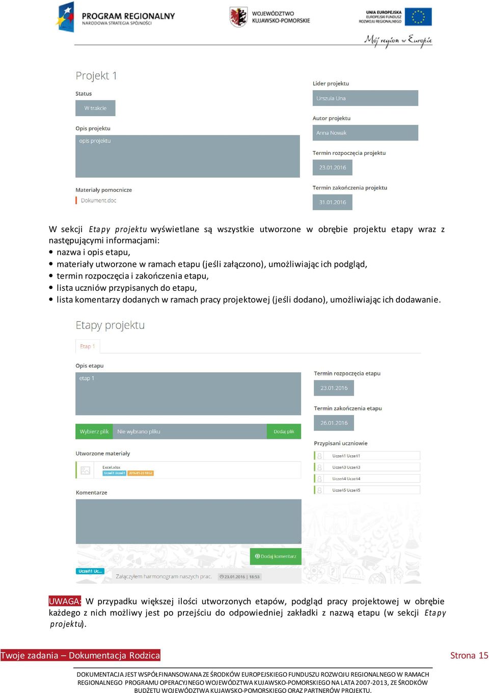 lista komentarzy dodanych w ramach pracy projektowej (jeśli dodano), umożliwiając ich dodawanie.