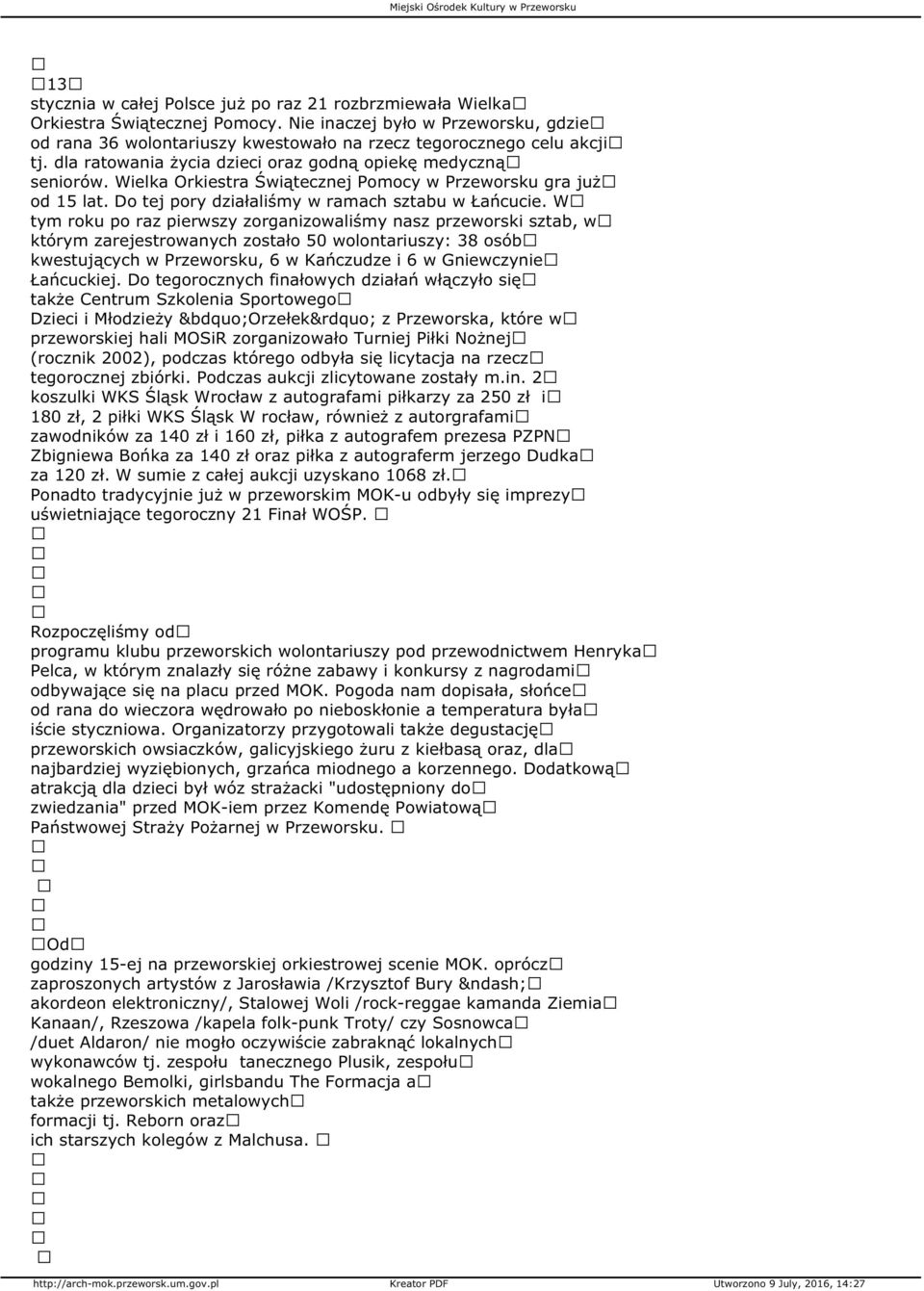 Wielka Orkiestra Świątecznej Pomocy w Przeworsku gra już od 15 lat. Do tej pory działaliśmy w ramach sztabu w Łańcucie.