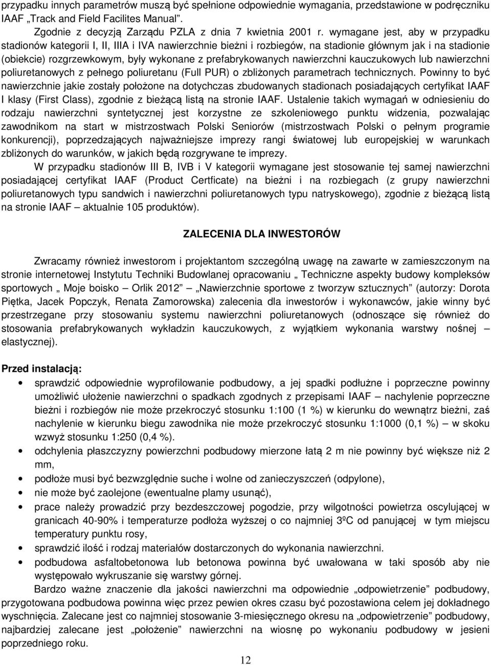 prefabrykowanych nawierzchni kauczukowych lub nawierzchni poliuretanowych z pełnego poliuretanu (Full PUR) o zbliżonych parametrach technicznych.
