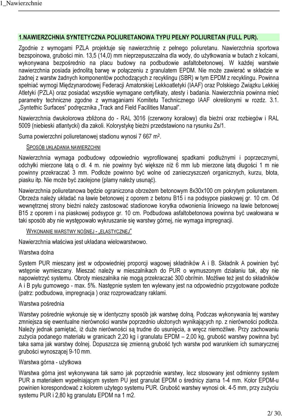 W każdej warstwie nawierzchnia posiada jednolitą barwę w połączeniu z granulatem EPDM.
