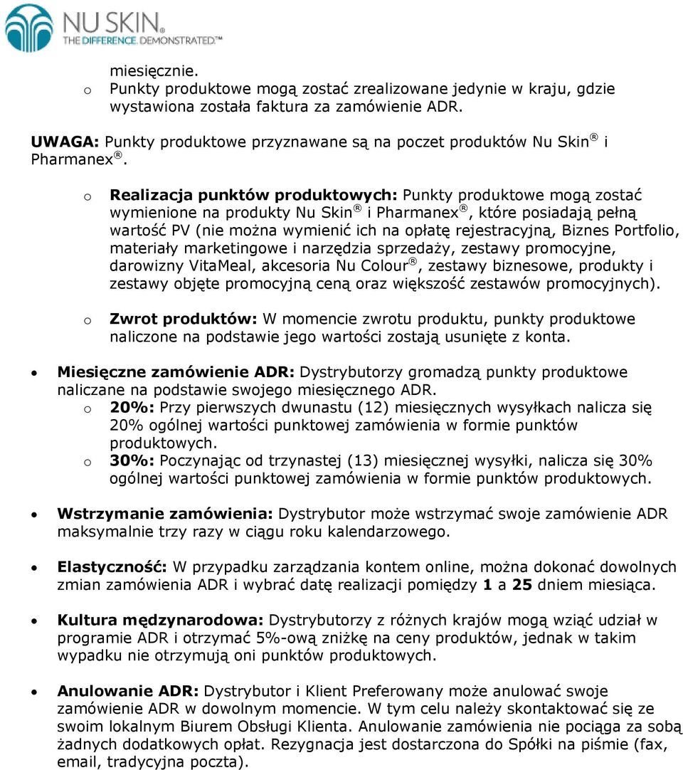materiały marketingwe i narzędzia sprzedaży, zestawy prmcyjne, darwizny VitaMeal, akcesria Nu Clur, zestawy bizneswe, prdukty i zestawy bjęte prmcyjną ceną raz większść zestawów prmcyjnych).