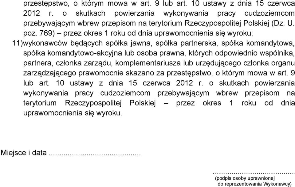 769) przez okres 1 roku od dnia uprawomocnienia się wyroku; 11)wykonawców będących spółka jawna, spółka partnerska, spółka komandytowa, spółka komandytowo-akcyjna lub osoba prawna, których