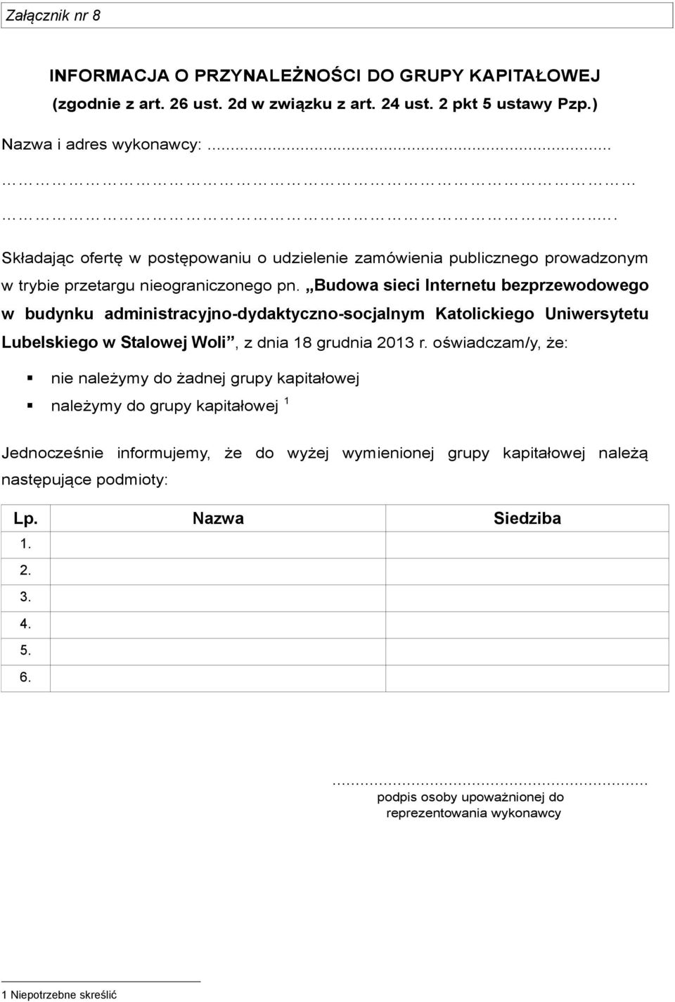 Budowa sieci Internetu bezprzewodowego w budynku administracyjno-dydaktyczno-socjalnym Katolickiego Uniwersytetu Lubelskiego w Stalowej Woli, z dnia 18 grudnia 2013 r.