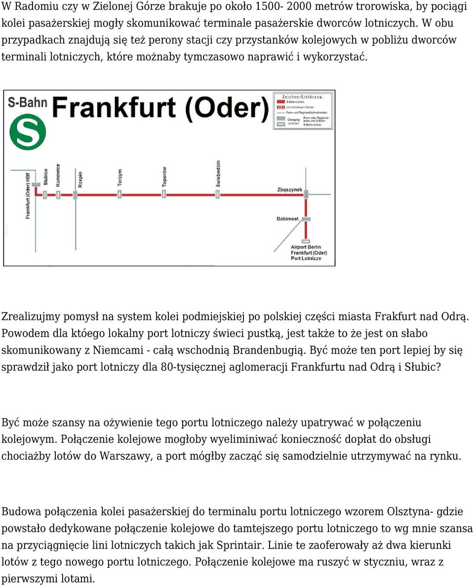 Zrealizujmy pomysł na system kolei podmiejskiej po polskiej części miasta Frakfurt nad Odrą.