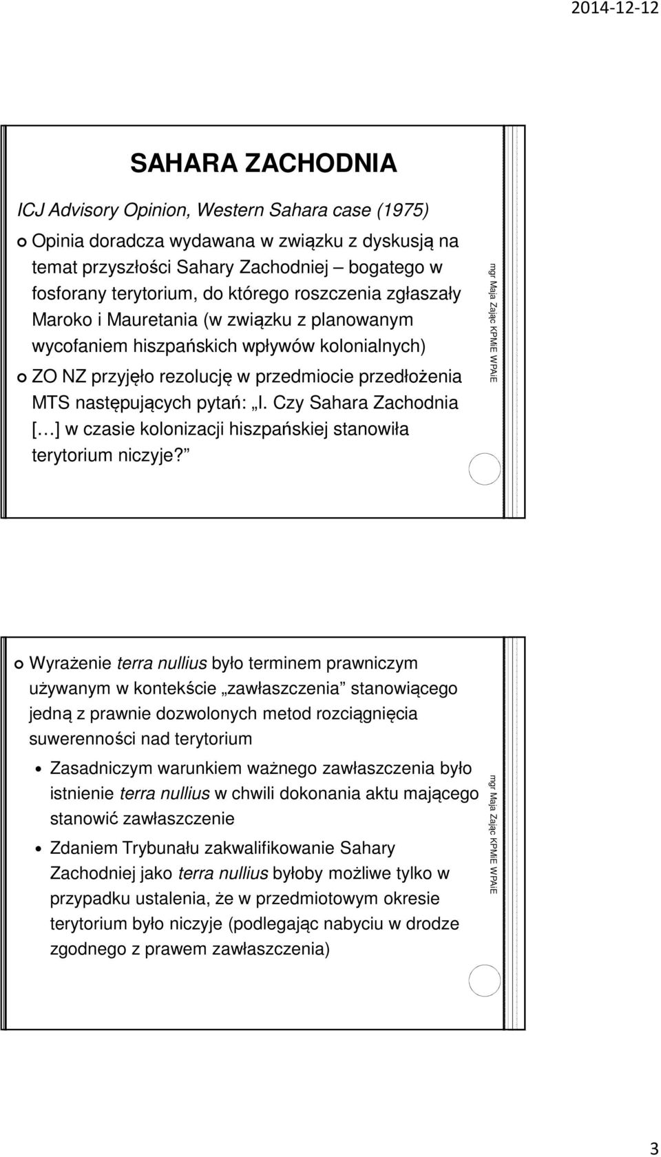 Czy Sahara Zachodnia [ ] w czasie kolonizacji hiszpańskiej stanowiła terytorium niczyje?