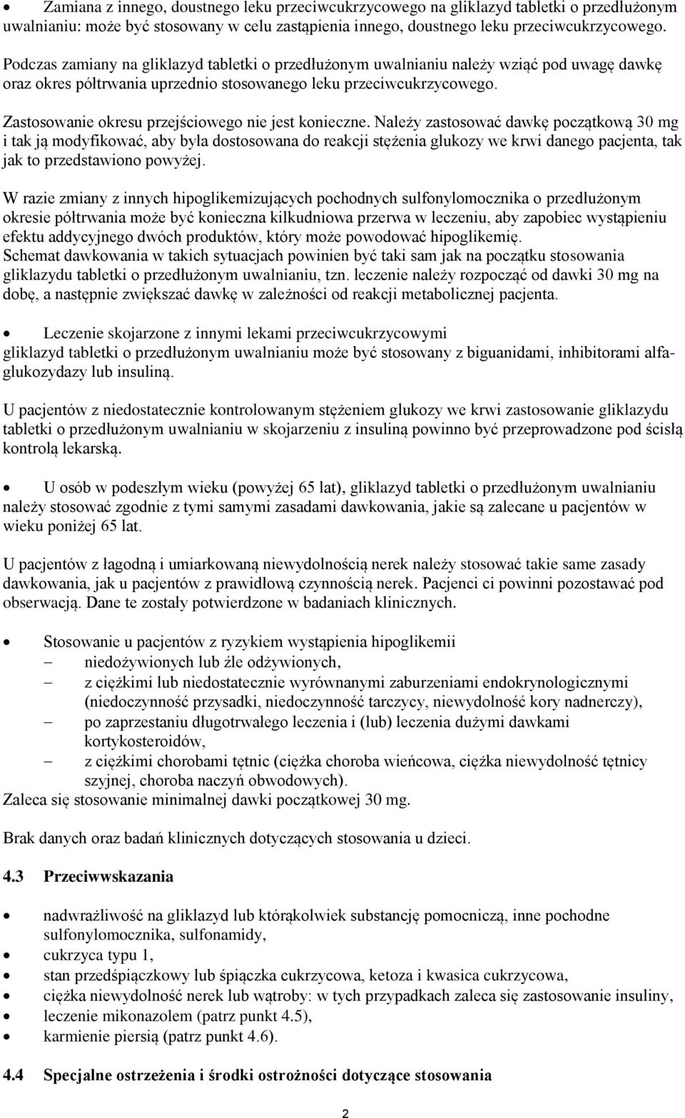 Zastosowanie okresu przejściowego nie jest konieczne.