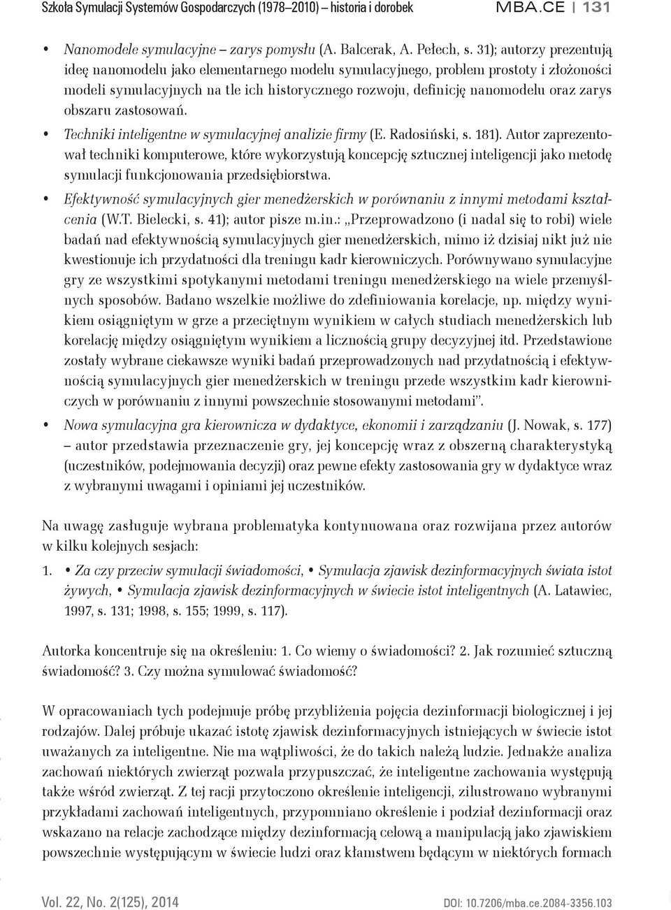 obszaru zastosowań. Techniki inteligentne w symulacyjnej analizie firmy (E. Radosiński, s. 181).
