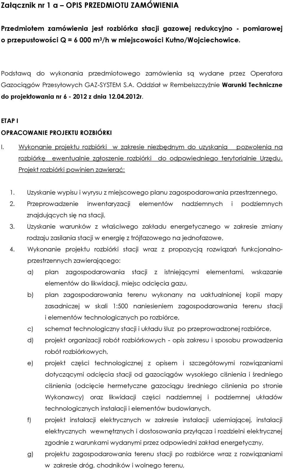 2012r. ETAP I OPRACOWANIE PROJEKTU ROZBIÓRKI I.