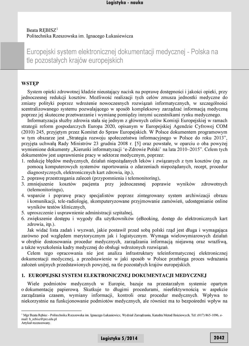 dostępności i jakości opieki, przy jednoczesnej redukcji kosztów.