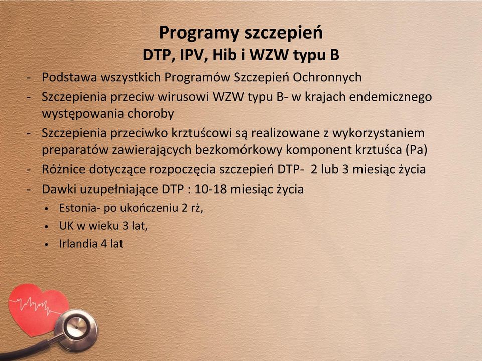 wykorzystaniem preparatów zawierających bezkomórkowy komponent krztuśca (Pa) - Różnice dotyczące rozpoczęcia szczepień DTP-