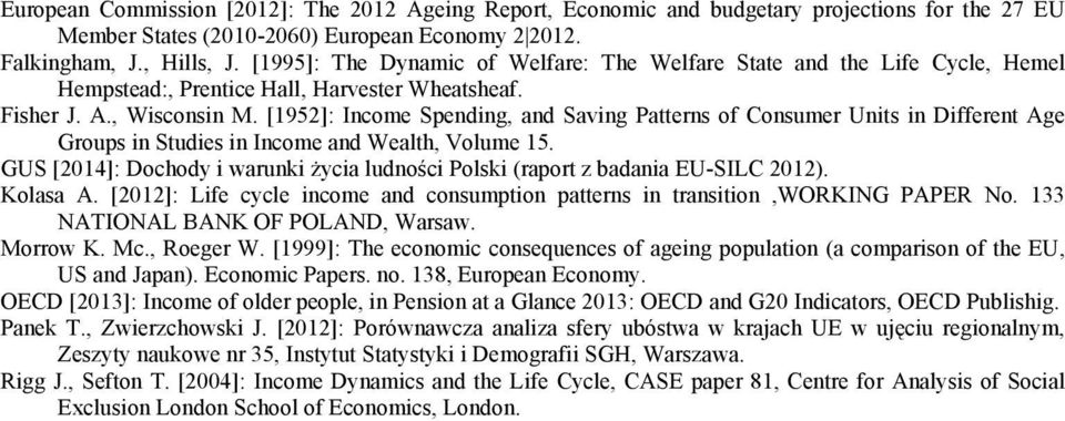 [1952]: Income Spending, and Saving Patterns of Consumer Units in Different Age Groups in Studies in Income and Wealth, Volume 15.